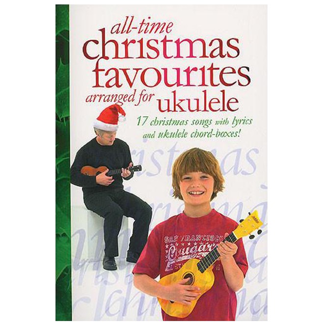 All Time Christmas Favourites for Ukulele